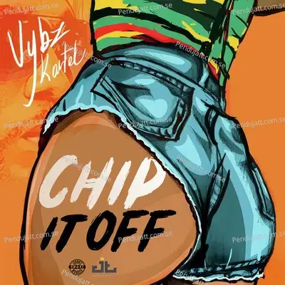 Chip It Off - Vybz Kartel album cover 