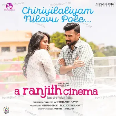 Chiriyilaliyam Nilavu Pole  From  A Ranjith Cinema   - Various Artists
