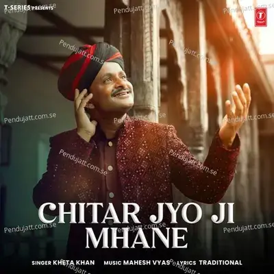 Chitar Jyo Ji Mhane - Kheta Khan album cover 