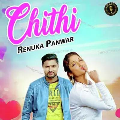 Chithi - Renuka Panwar album cover 