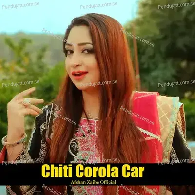 Chiti Corola Car - Afshan Zaibe album cover 