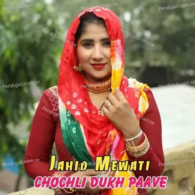 Chochli Dukh Paave - Jahid Mewati album cover 