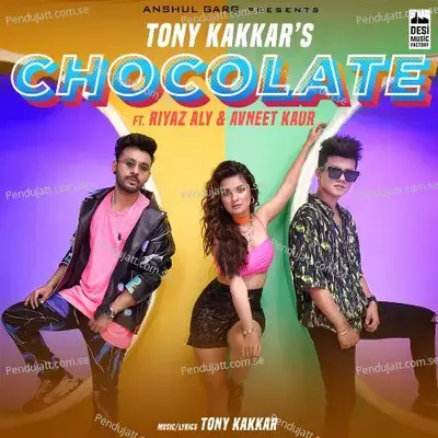 Chocolate - Tony Kakkar album cover 