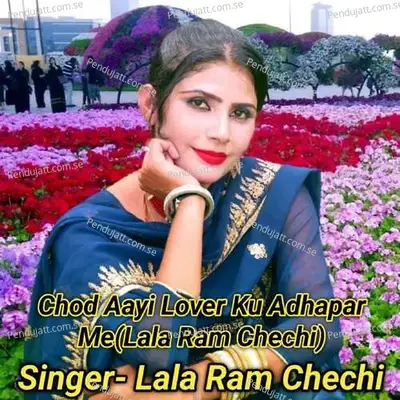 Chod Aayi Lover Ku Adhapar Me - Lala Ram Chechi album cover 