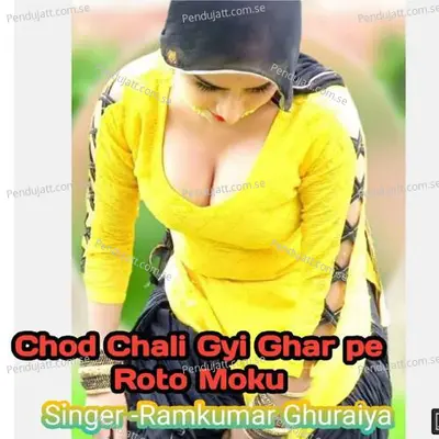 Chod Chali Gyi Ghar Pe Roto Moku - Ramkumar Ghuraiya album cover 