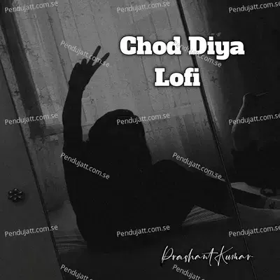 Chod Diya Lofi - Prashant Kumar album cover 