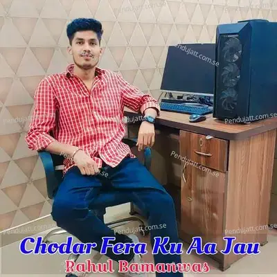 Chodar Fera Ku Aa Jau - Rahul Bamanwas album cover 