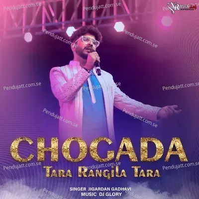 Chogada Tara Rangila Tara - Jigardan Gadhavi album cover 