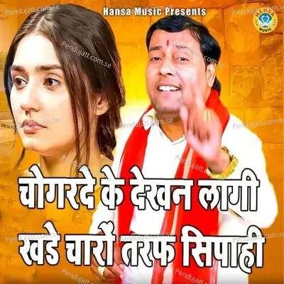 Chogrde Ke Dekhan Lagi Khade Charo Taraf Sipahi - Parvesh Sharma album cover 