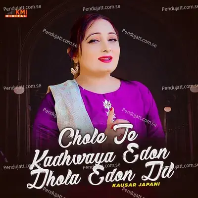 Chole Te Kadhwaya Edon Dhola Edon Dil - Kausar Japani album cover 