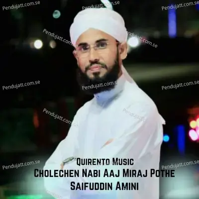 Cholechen Nabi Aaj Miraj Pothe - Saifuddin Amini album cover 