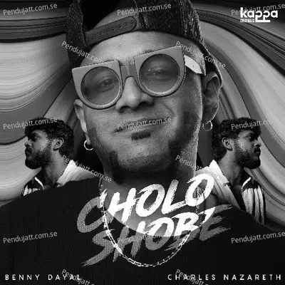 Cholo Shobe - Benny Dayal album cover 