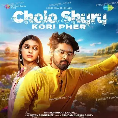 Cholo Shuru Kori Pher - Rupankar Bagchi album cover 