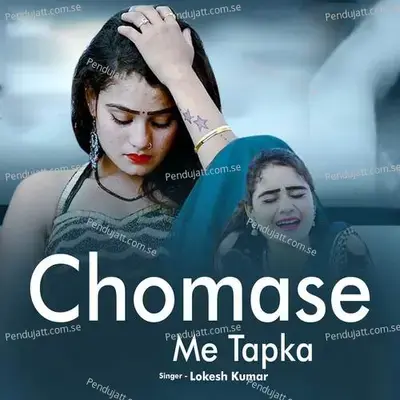 Chomase Me Tapka - Lokesh Kumar album cover 