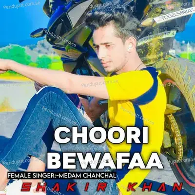 Choori Bewafaa - Shakir Khan album cover 