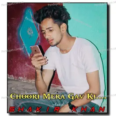 Choori Mera Gav Ki - Shakir Khan album cover 