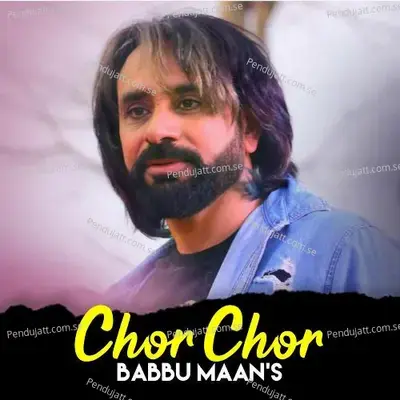 Chor Chor - Babbu Maan album cover 