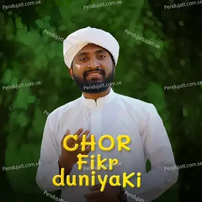 Chor Fikr Duniyaki - Azharudheen Rabbani Kallur album cover 