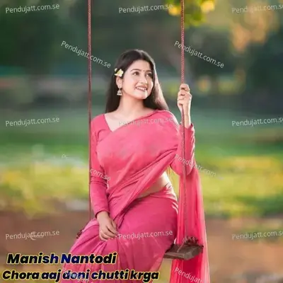 Chora Aaj Doni Chutti Krga - Manish Nantodi album cover 