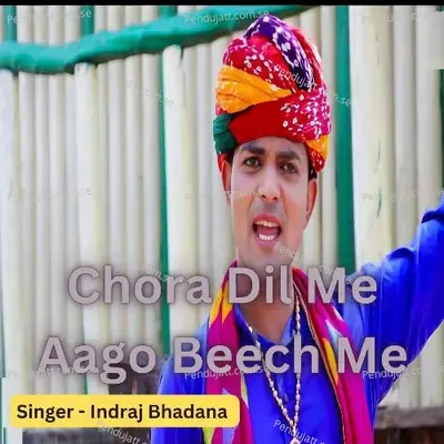 Chora Dil Me Aago Beech Me - indraj Bhadana album cover