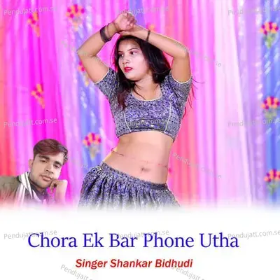 Chora Ek Bar Phone Utha - Shankar Bidhudi album cover 