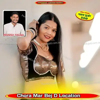 Chora Mar Bej D Location - Manish Fagna album cover 
