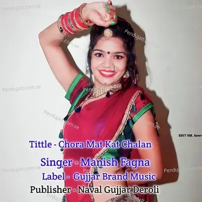 Chora Mat Kat Chalan - Manish Fagna