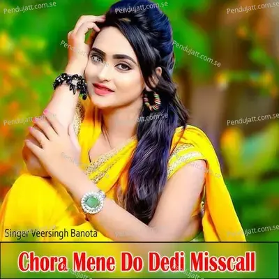 Chora Mene Do Dedi Misscall - Veer Singh banota album cover 