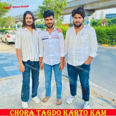 Chora Tagdo Karto Kam - Rishi Raj Gurjar album cover 