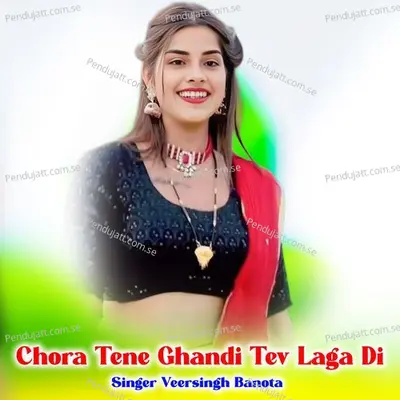 Chora Tene Ghandi Tev Laga Di - Veersingh Banota album cover 