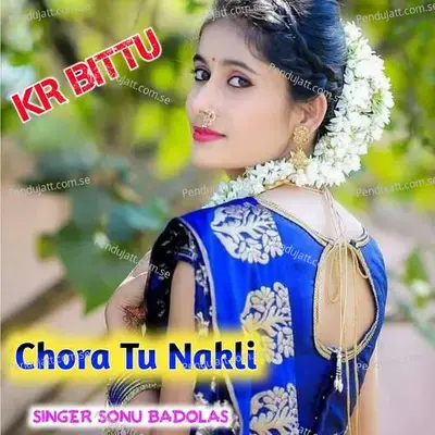 Chora Tu Nakli - Sonu Badolas album cover 