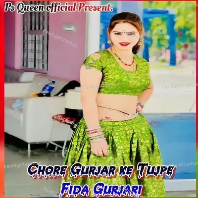 Chore Gurjar Ke Tujpe Fida Gurjari - PS Queen album cover 