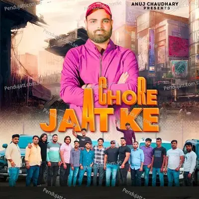 Chore Jaat Ke - Anuj Chaudhary album cover 