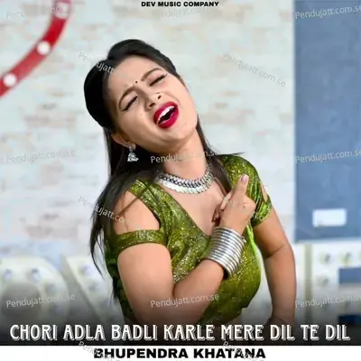 Chori Adla Badli Karle Mere Dil Te Dil - Bhupendra Khatana album cover 