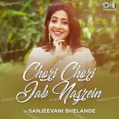 Chori Chori Jab - Sanjeevani Bhelande album cover 