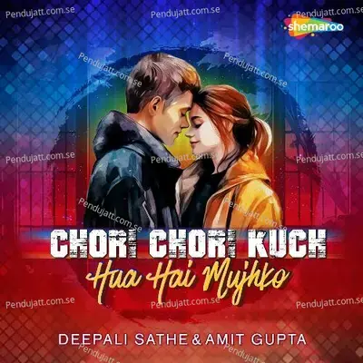 Chori Chori Kuch Hua Hai Mujhko - Deepali Sathe album cover 