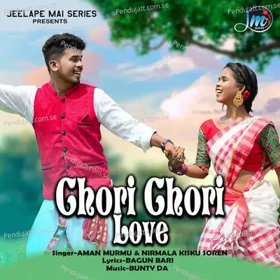 Chori Chori Love - Aman Murmu album cover 