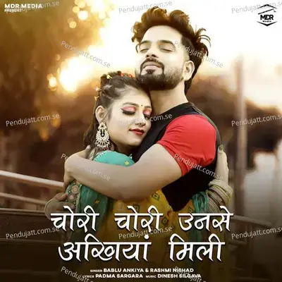 Chori Chori Unse Akhiyan Mili - Bablu Ankiya