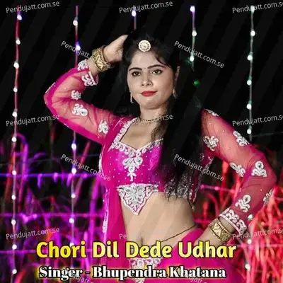 Chori Dil Dede Udhar - Bhupendra Khatana album cover 