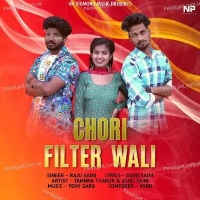 Chori Filter Wali - Raju Saini album cover 