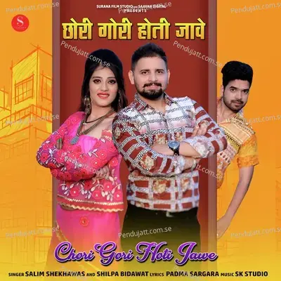 Chori Gori Hoti Jawe - Salim Shekhawas