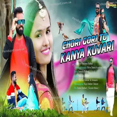 Chori Gori Tu Kanya Kuvari - Santosh Rathod album cover 