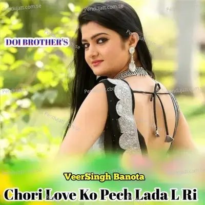 Chori Love Ko Pech Lada L Ri - Veersingh Banota