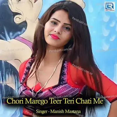 Chori Marego Teer Teri Chati Me - Manish Mastana album cover 