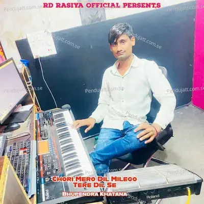 Chori Mero Dil Milego Tere Dil Se - Bhupendra Khatana album cover 