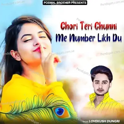 Chori Teri Chunni Me Number Likh Du - Lovekush Dungri