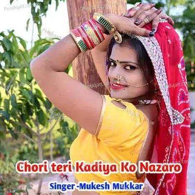 Chori Teri Kadiya Ko Nazaro - Mukesh Mukkar album cover 