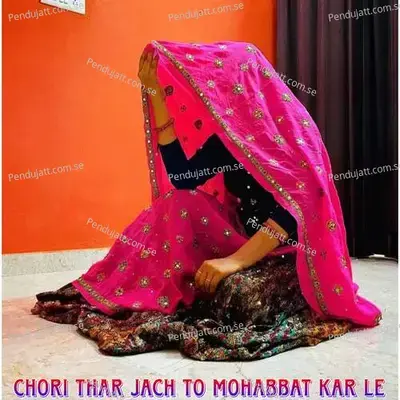 Chori Thar Jach To Mohabbat Kar Le - Manraj Deewana album cover 