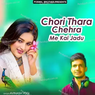 Chori Thara Chehra Me Kai Jadu - Avinash Yogi cover album