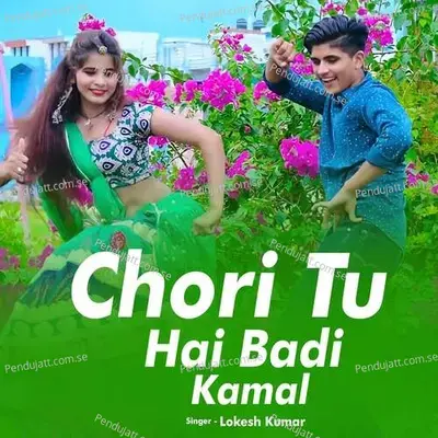 Chori Tu Hai Badi Kamal - Lokesh Kumar album cover 